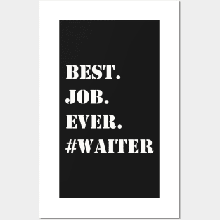 WHITE BEST JOB EVER #WAITER Posters and Art